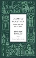 Devoted Together: How to Find and Join a Church