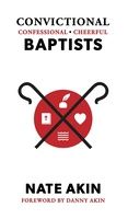 Convictional, Confessional, Cheerful Baptists, Format: Paperback