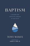 Baptism: A Solemn and Beautiful Emblem of Our Faith
