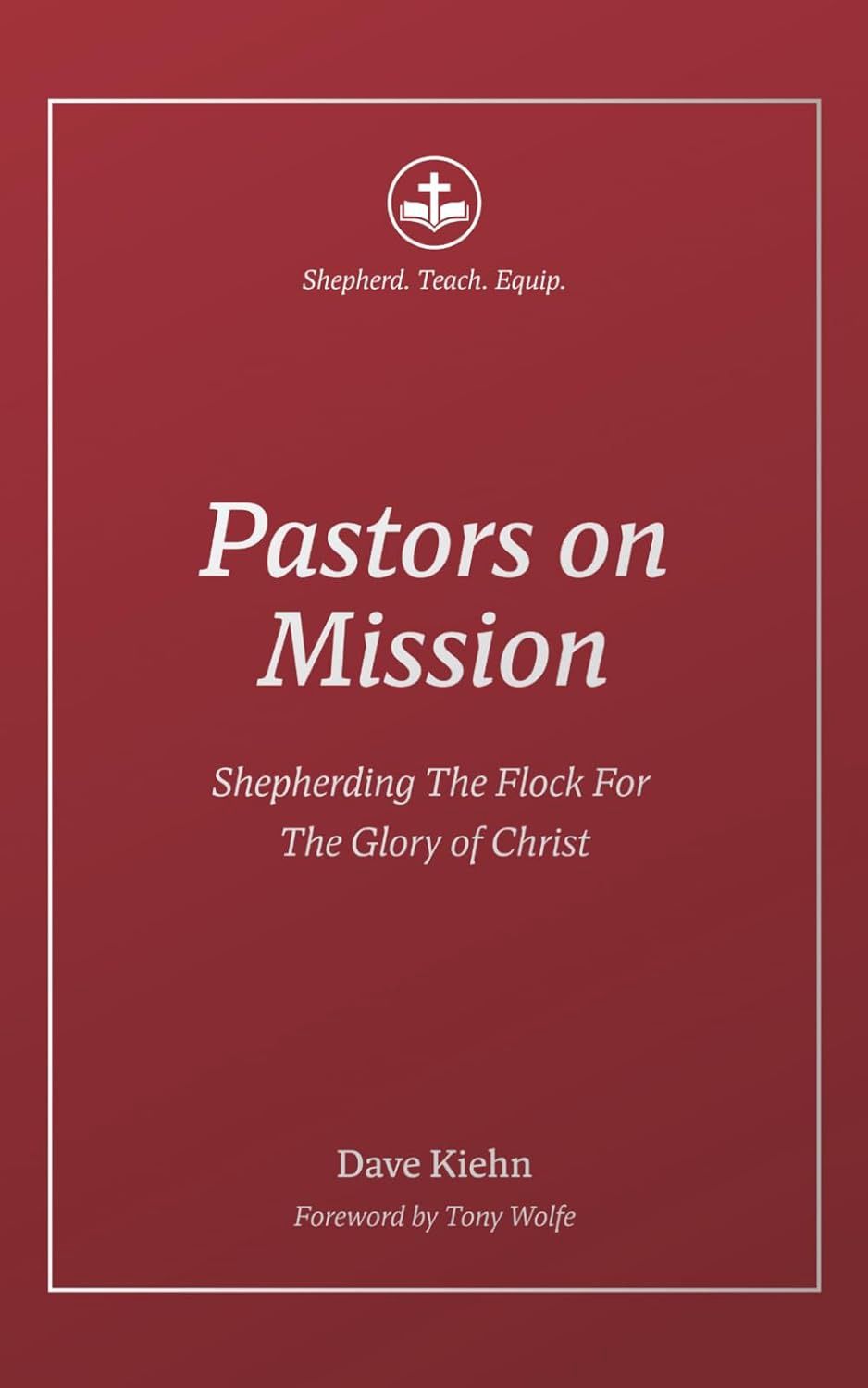 Pastors on Mission: Shepherding the Flock for the Glory of Christ, Material/Variance: paper back