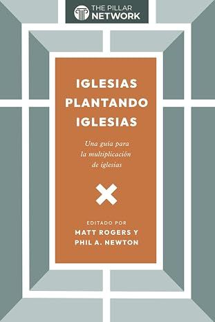 Iglesias Plantando Iglesias: Una guía para la multiplicación de iglesias