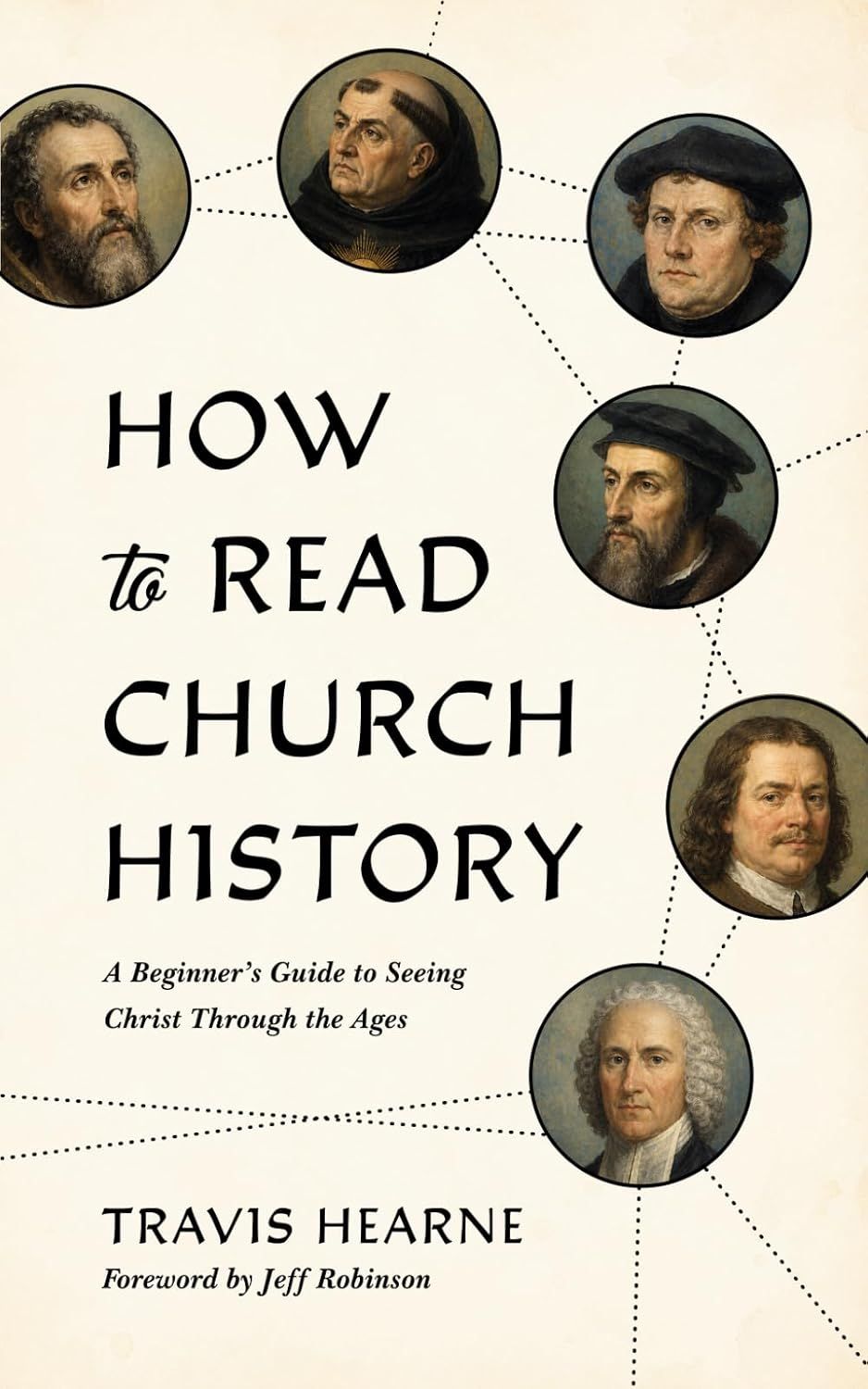 How to Read Church History: A Beginner's Guide to Seeing Christ Through the Ages, Material: paperback