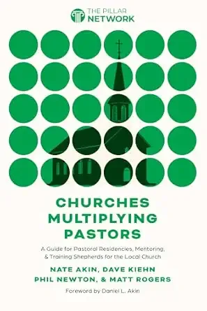 Churches Multiplying Pastors: A Guide for Pastoral Residencies, Mentoring, and Training Shepherds for the Local Church Churches Multiplying Pastors: A Guide for Pastoral Residencies, Mentoring, and Training Shepherds for the Local Church