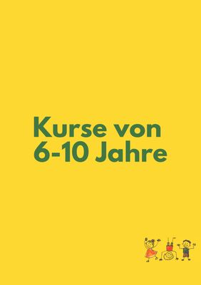 Kurse von 6-10 Jahren