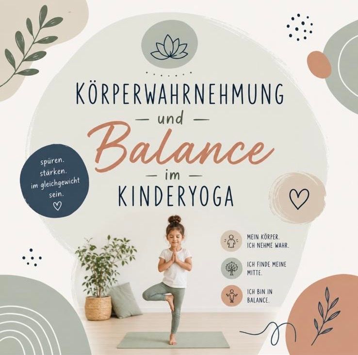 Körperwahrnehmung und Balance im Kinderyoga (2UE) Körperwahrnehmung und Balance im Kinderyoga (2UE)