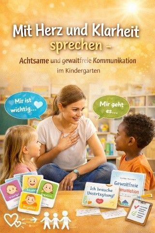 Mit Herz und Klarheit sprechen – Achtsame und gewaltfreie Kommunikation im Kindergarten (2UE)