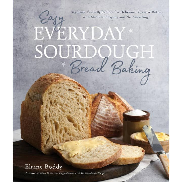 Everyday Sourdough Bread Baking: Beginner-Friendly Recipes