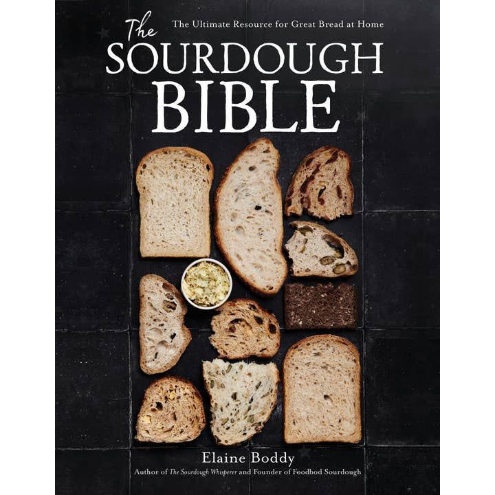 Sourdough Bible: Ultimate Home Bread Resource