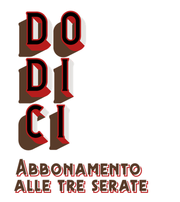 Dodici - abbonamento 3 serate