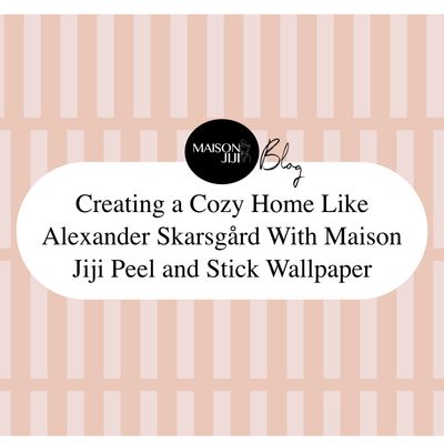 Creating a Cozy Home Like Alexander Skarsgård With Maison Jiji Peel and Stick Wallpaper