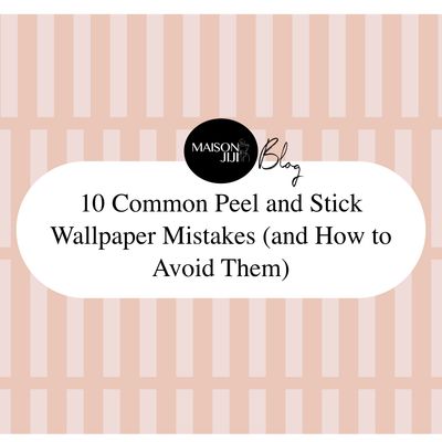 10 Common Peel and Stick Wallpaper Mistakes (and How to Avoid Them)