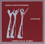 Dinos Constantinides: Antigone and Other Vocal Works