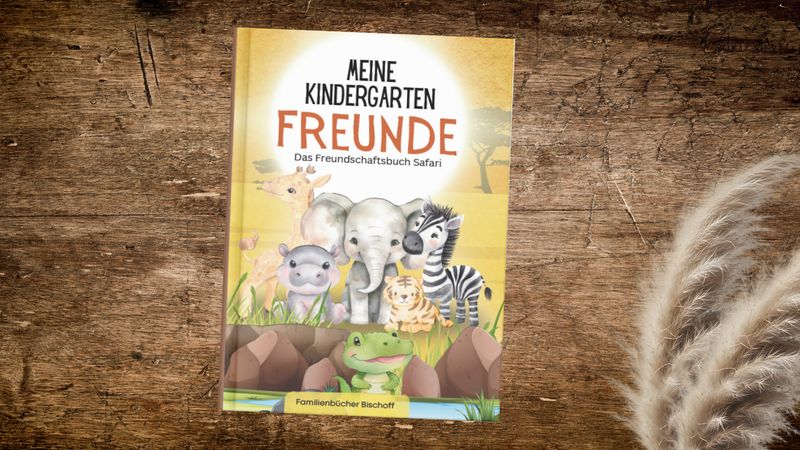 Meine Kindergarten Freunde - Das Freundschaftsbuch Safari