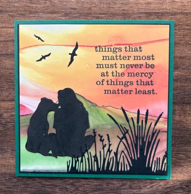 “Things that matter most must never be at the mercy of things that matter least“- Greeting Cards Just for Fun