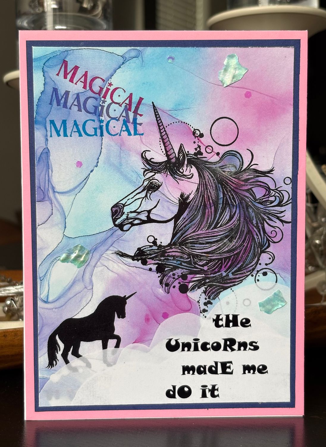 “Magical, Magical, Magical, The Unicorns made me do it“- Greeting Card With Channelled Message