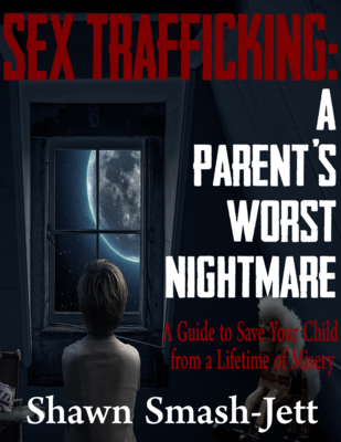 Sex Trafficking: A Parent's Worst Nightmare Book Pre-sale