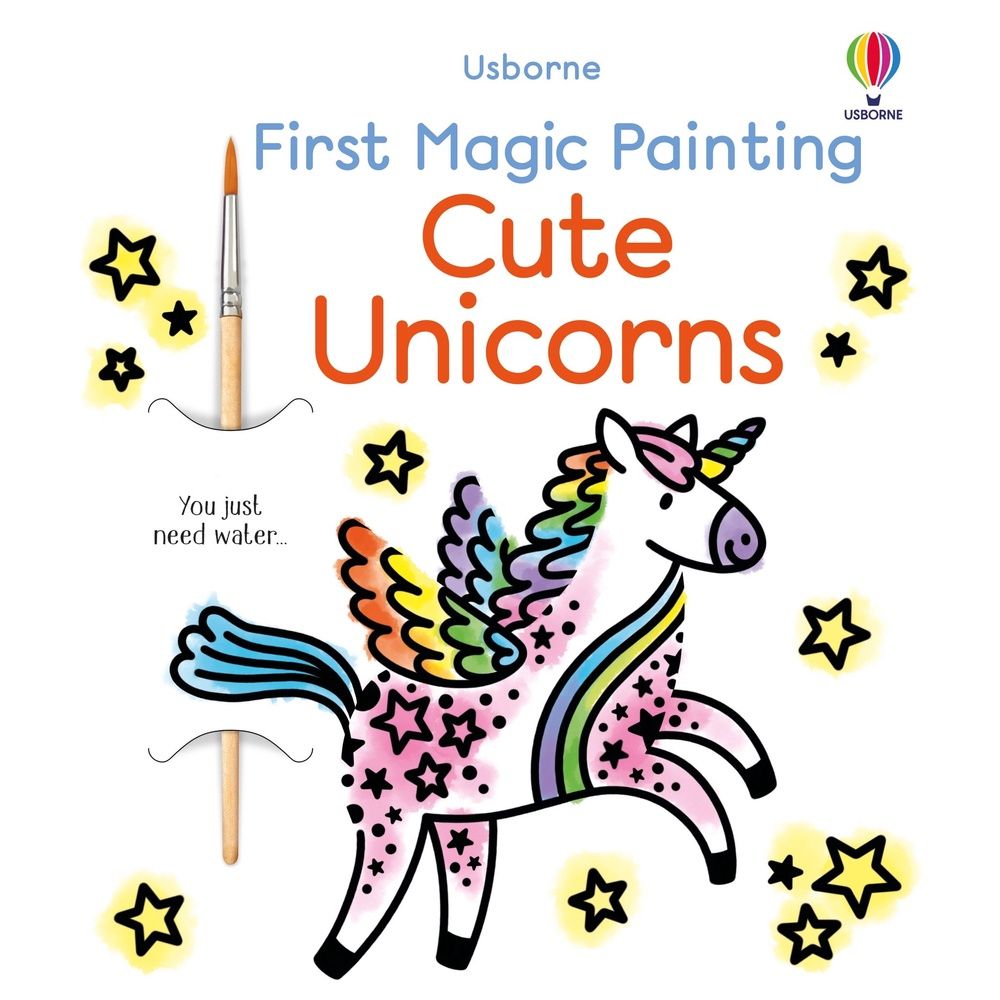 First Magic Painting Cute Unicorns :Usborne