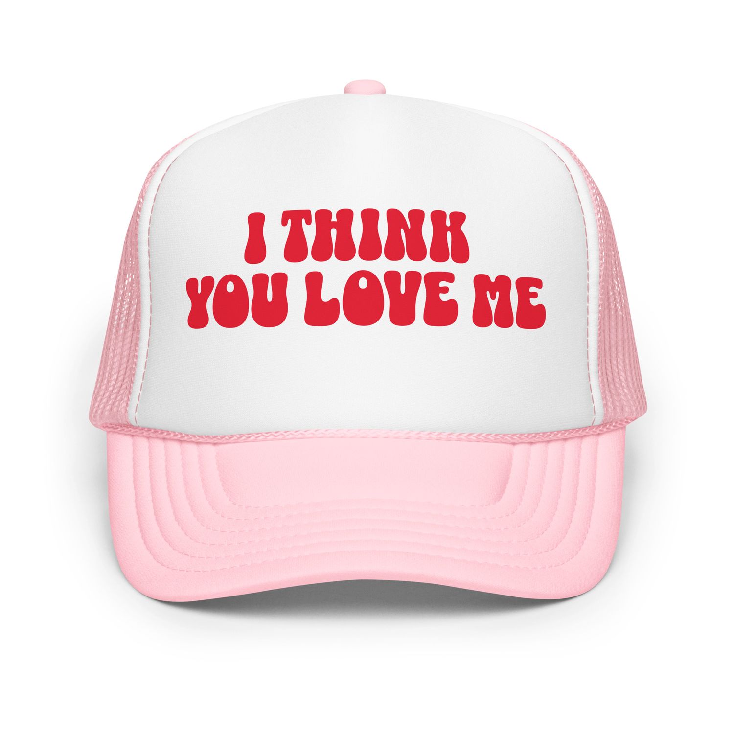 I Think You Love Me