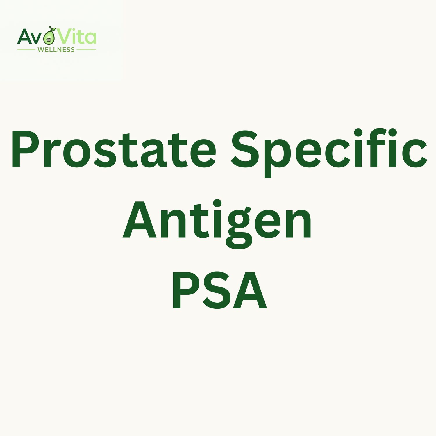 Prostate Specific Antigen - PSA