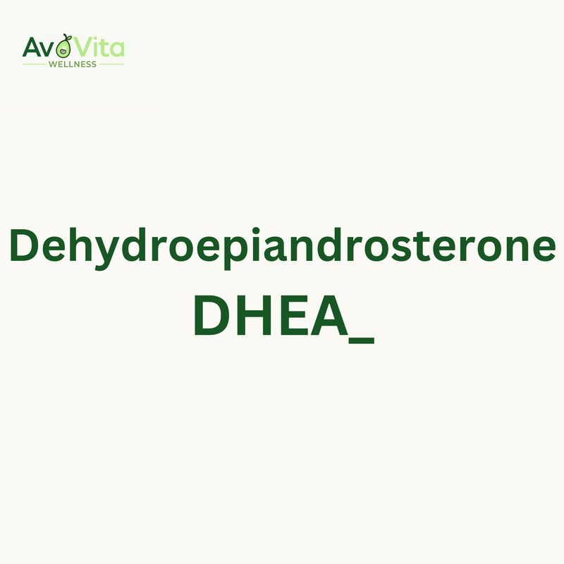 Dehydroepiandrosterone - DHEA_
