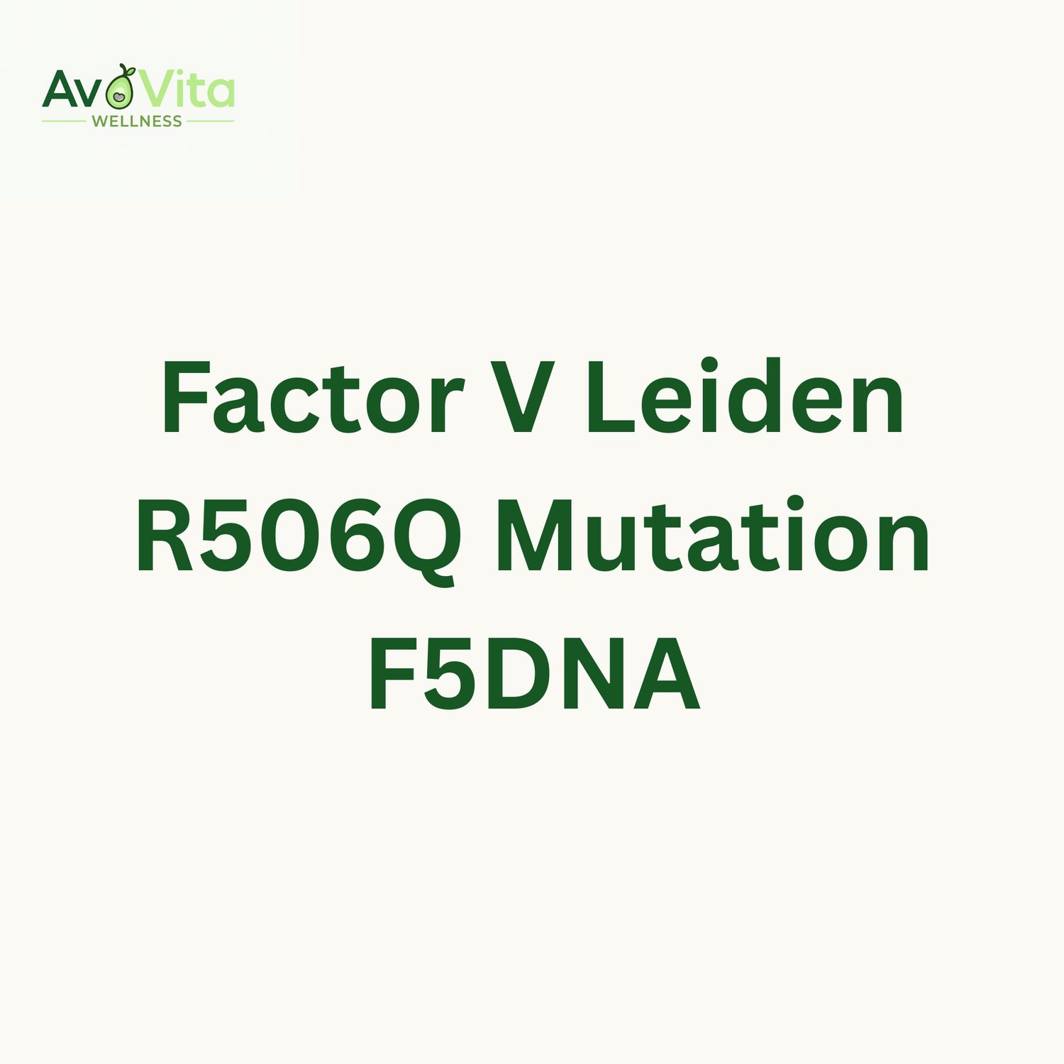 Factor V Leiden (R506Q) Mutation - F5DNA