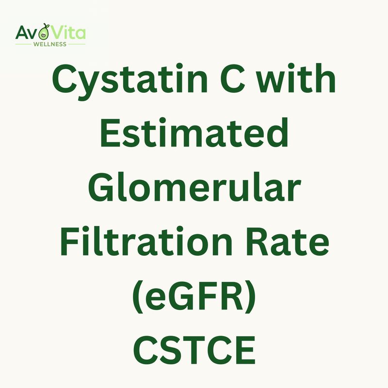 Cystatin C with Estimated Glomerular Filtration Rate (eGFR) - CSTCE