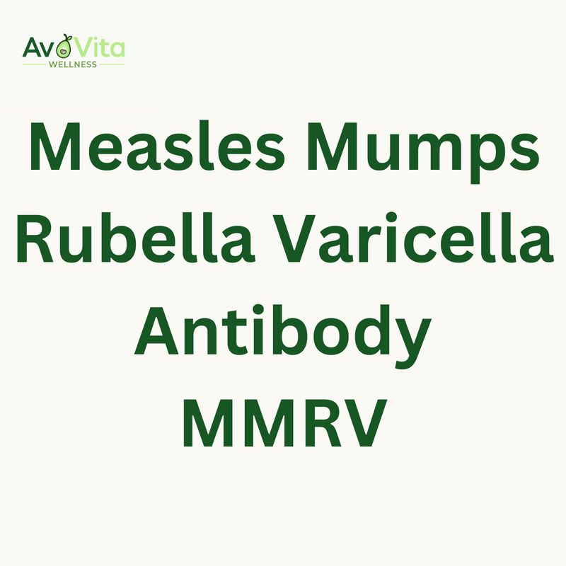 Measles Mumps Rubella Varicella Antibody - MMRV