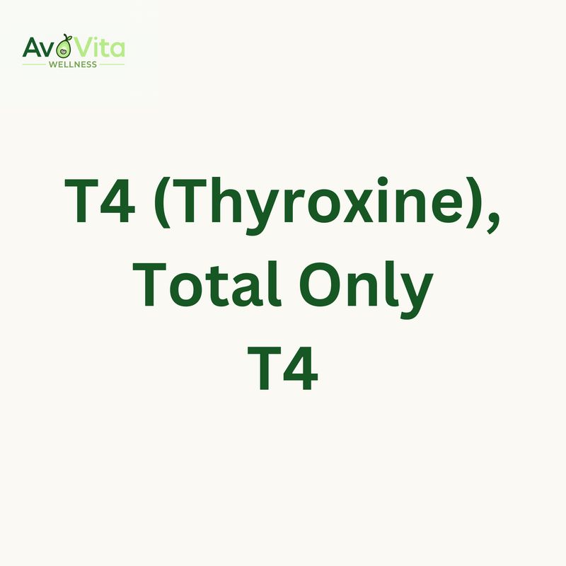 T4 (Thyroxine), Total Only - T4