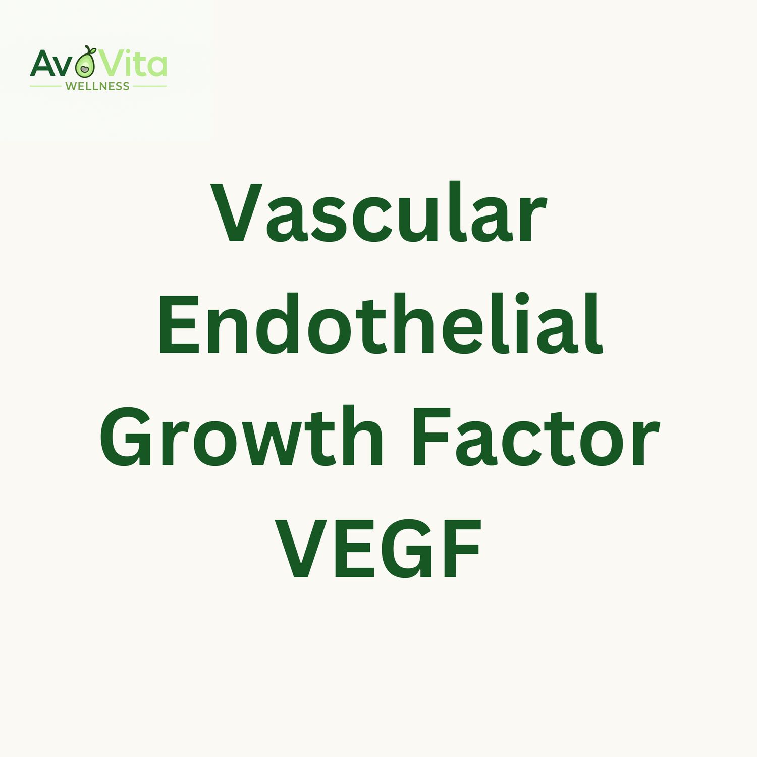 Vascular Endothelial Growth Factor - VEGF