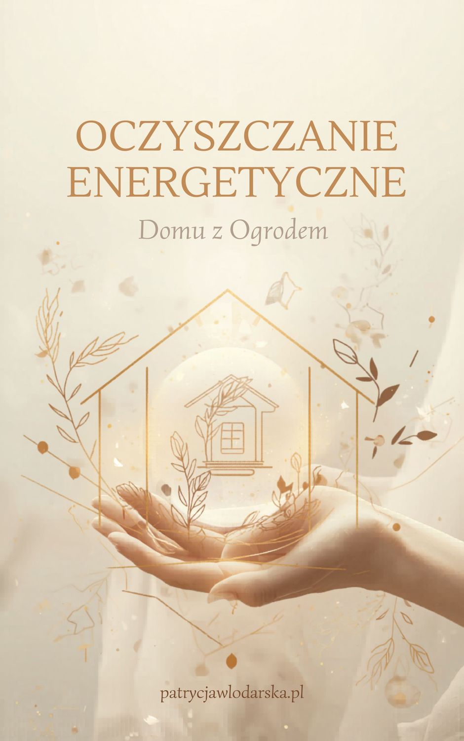 Oczyszczanie energetyczne domu i ogrodu