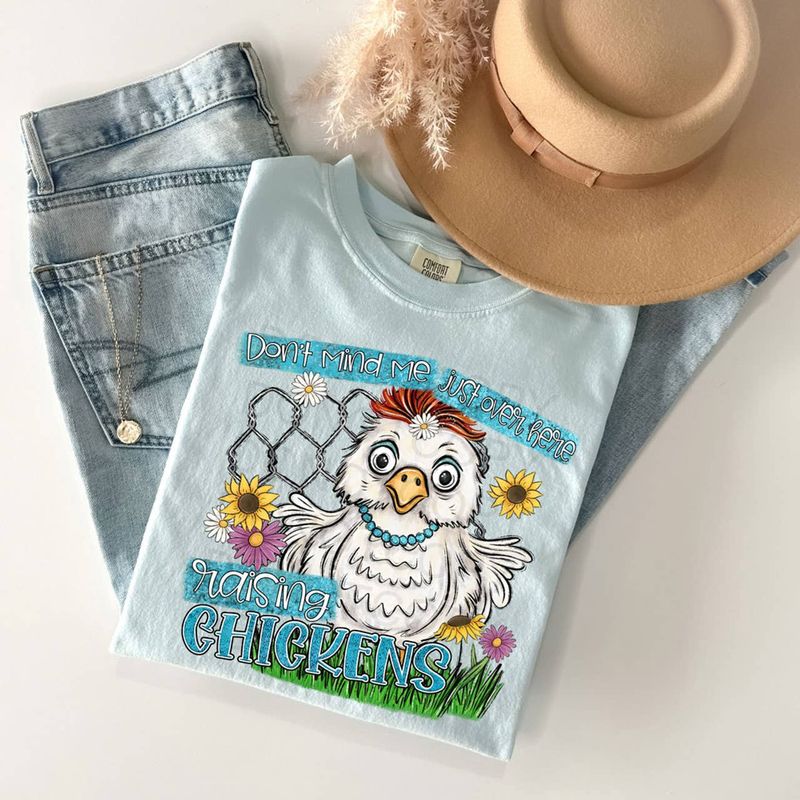 Don’t mind me just over here raising chickens shirt