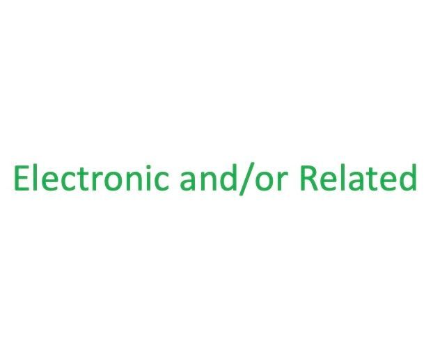 Electronic and/or Related