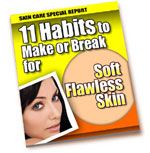 11 Habits To Make or Break For Soft Flawless Skin