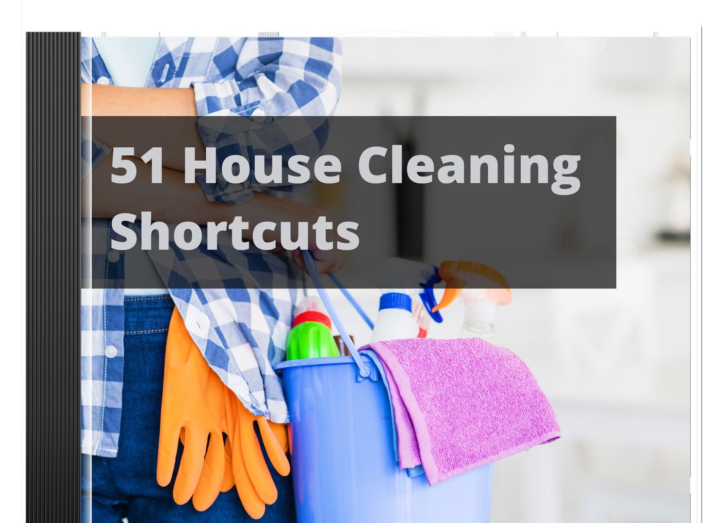 51 House Cleaning Shortcuts