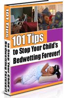 101 Tips To Stop Your Child&#39;s Bedwetting Forever