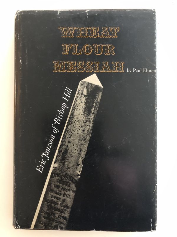 Wheat flour messiah - Eric Jansson of Bishop Hill - Paul Elmen