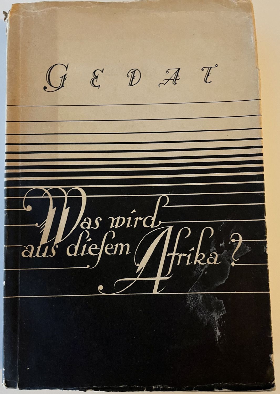 Was wird aus diesem Afrika? - Gustav Adolf Gedat