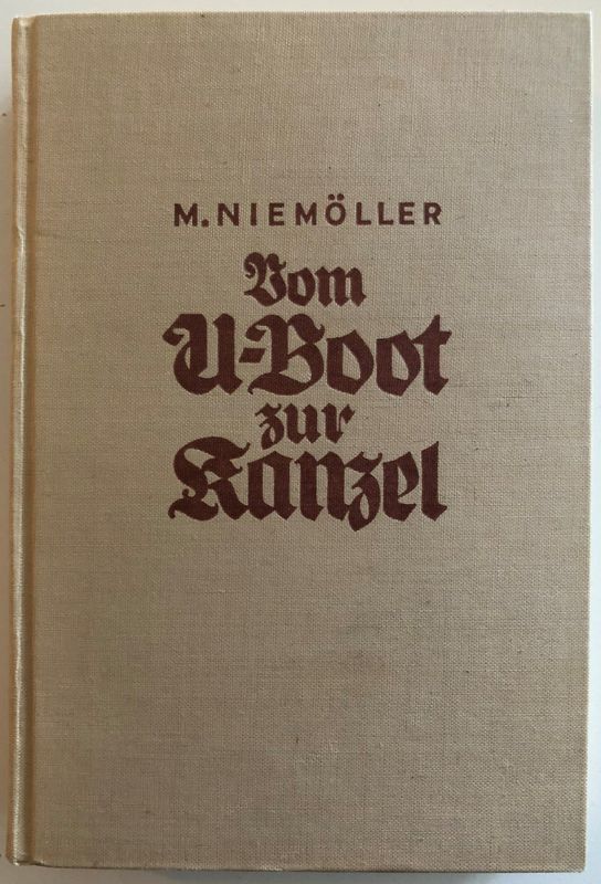 Vom U-Boot zur Kanzel - Martin Niemöller