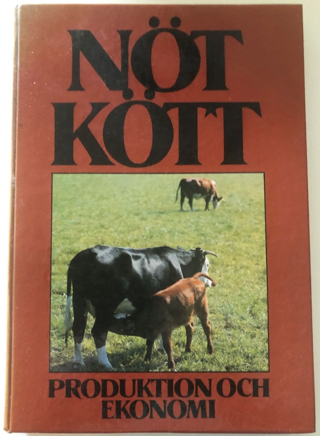 Nötkött - Produktion och ekonomi - Ingemar Gotthardsson m. fl.