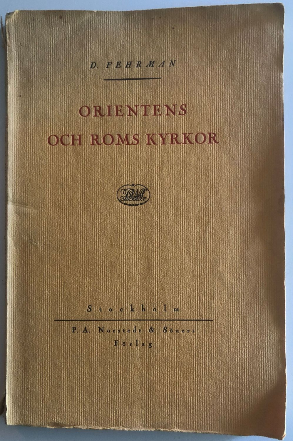 Orientens och Roms kyrkor  - D Fehrman