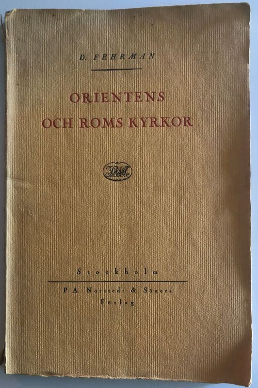 Orientens och Roms kyrkor  - D Fehrman