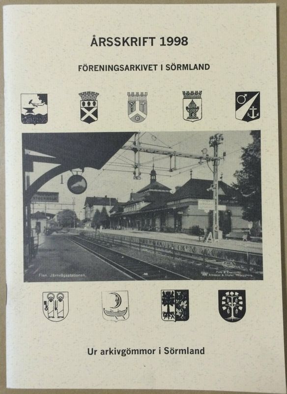 Årsskrift 1998 Föreningsarkivet i Sörmland Ur arkivgömmor i Sörmland