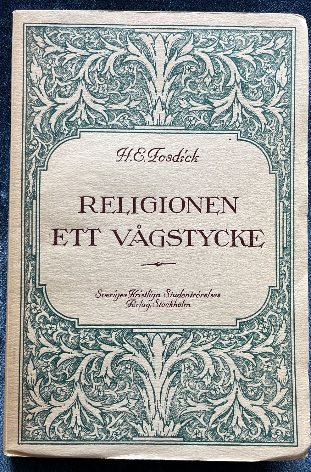 Religionen ett vågstycke - H E Fosdick