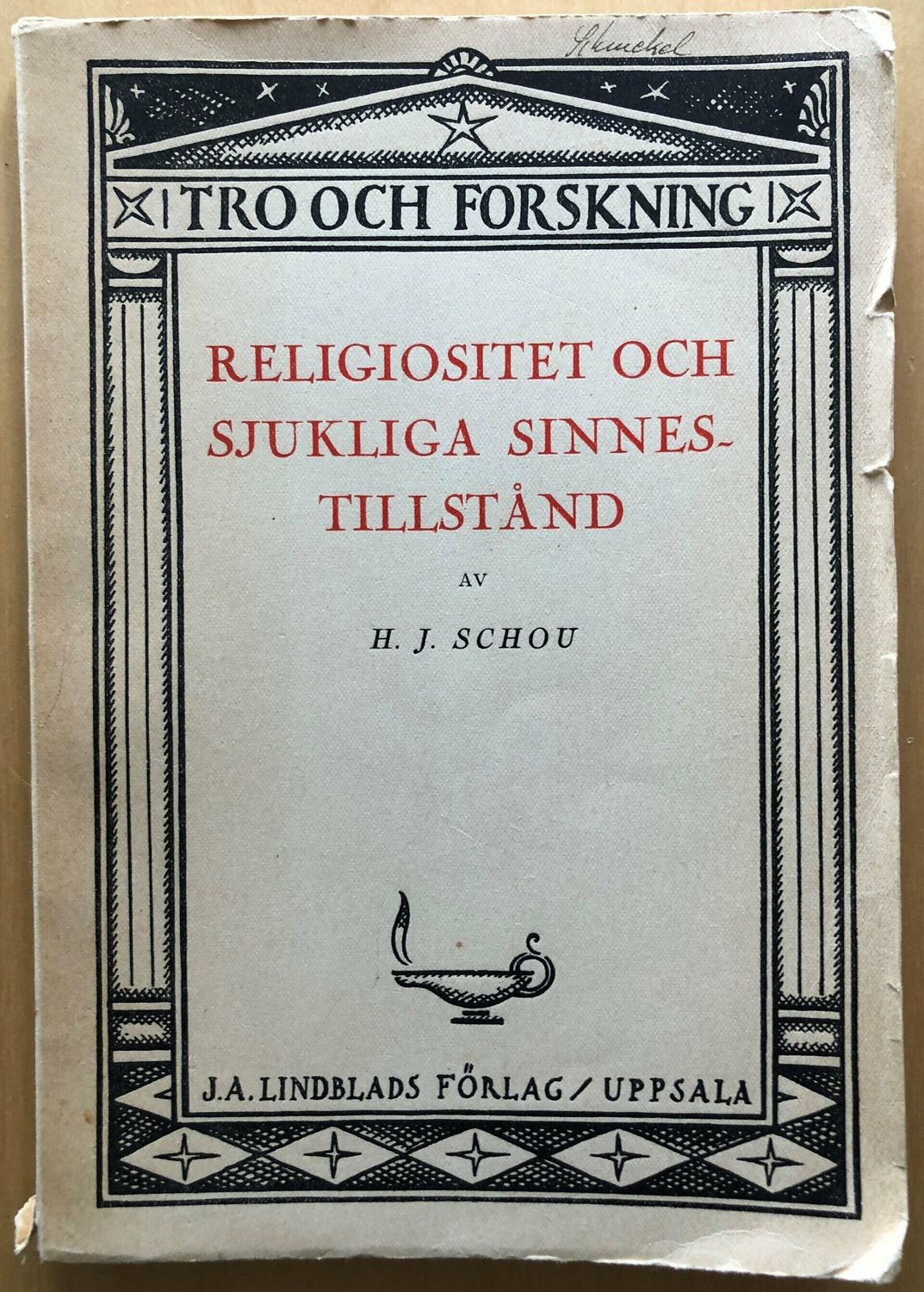 Religiositet och sjukliga sinnesstillstånd / H J Schou