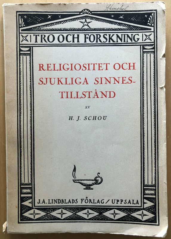 Religiositet och sjukliga sinnesstillstånd / H J Schou