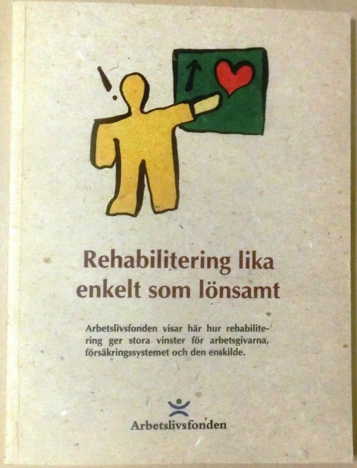 Rehabilitering lika enkelt som lönsamt