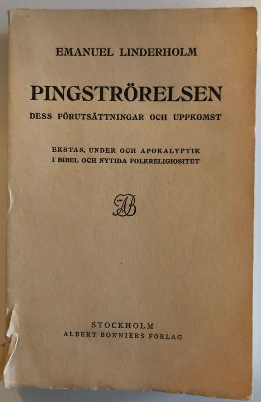 Pingströrelsen dess förutsättningar och uppkomst - Emanuel Linderholm