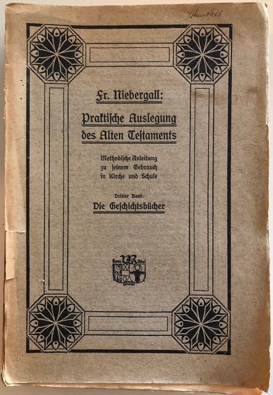 Pratische Auslegung des Altes Testaments  - III Band - Die Geschichtsbucher - D Friedrich Niebergall
