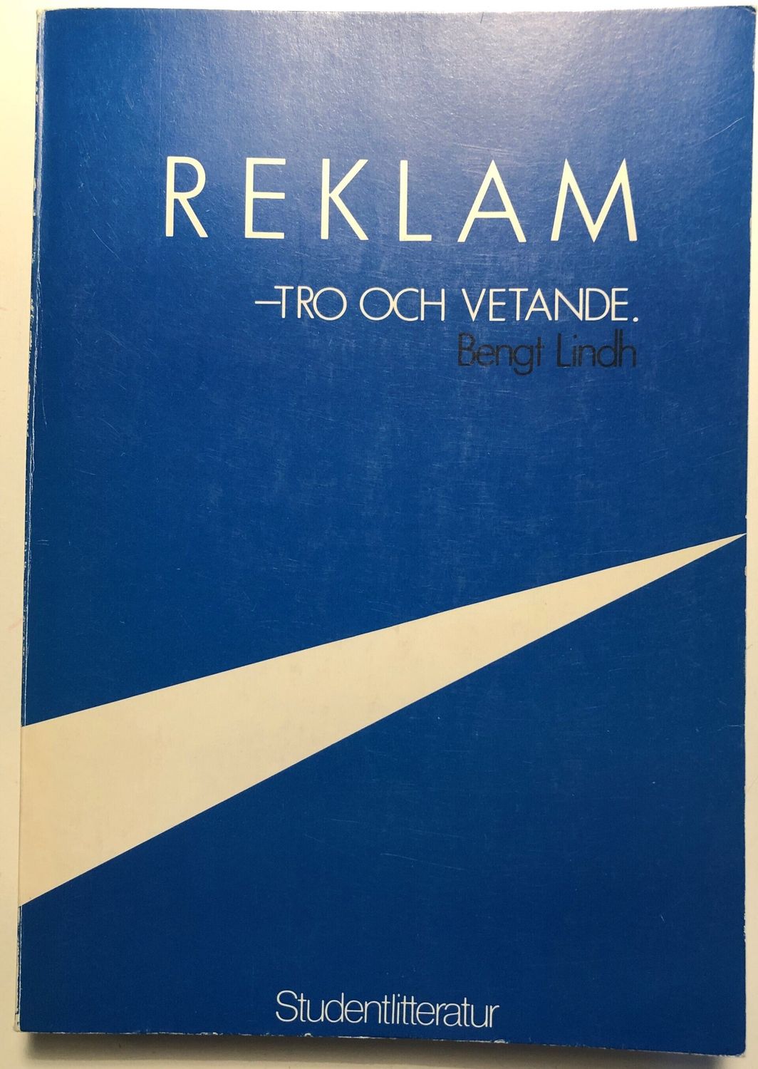 Reklam - Tro och vetande. Bengt Lindh