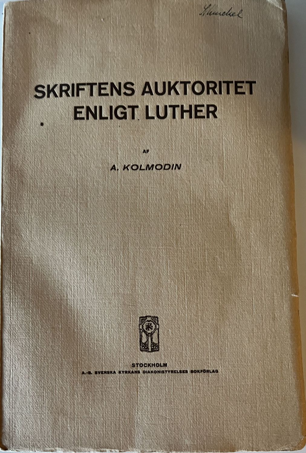 Skriftens auktoritet enligt Luther - Adolf Kolmodin